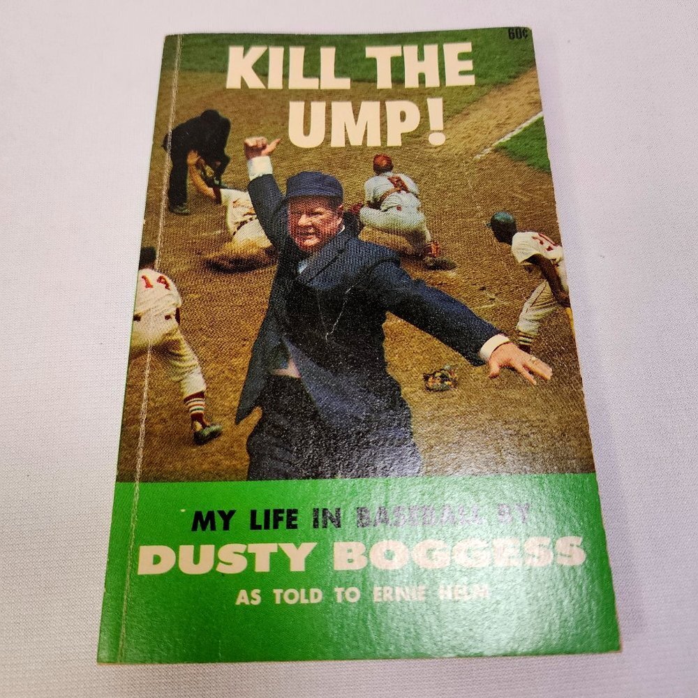 Baseball Collectors Paperback Kill the Ump! My Life in Baseball by Dusty Boggess